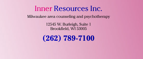 Inner Resources Inc. Milwaukee area counseling and psychotherapy 12545 W. Burleigh, Suite 1 (262) 789-7100